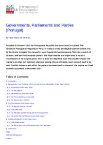 Governments, Parliaments and Parties (Portugal) By Filipe Ribeiro de Meneses Founded in October 1910, the Portuguese Republic was soon mired in turmoil. The victorious Portuguese Republican Party, in reality a broad ideo