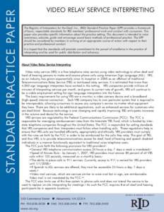 Language interpretation / Disability / Electronic engineering / Technology / Video Relay Service / Telephony / Video Remote Interpreting / Registry of Interpreters for the Deaf / Telecommunications Relay Service / Assistive technology / Deafness / Videotelephony