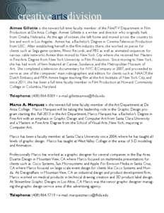 Aimee Gillette is the newest full time faculty member of the Film/TV Department in Film Production at De Anza College. Aimee Gillette is a writer and director who originally hails from Omaha, Nebraska. At the age of sixt