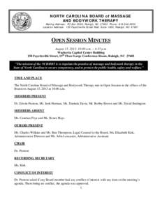 NORTH CAROLINA BOARD of MASSAGE AND BODYWORK THERAPY Mailing Address: PO Box 2539, Raleigh, NCPhone: Location Address: 150 Fayetteville Street Mall, Suite 1900, Raleigh, NCOPEN SESSION MINUTES