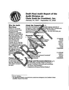 Draft Final Audit Report of the Audit Division on Chris Dodd for President, Inc. January 24, [removed]September 30, 2008 Why the Audit Was Done