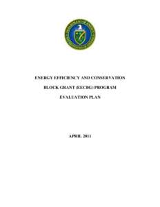 ENERGY EFFICIENCY AND CONSERVATION BLOCK GRANT (EECBG) PROGRAM EVALUATION PLAN APRIL 2011