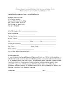 Michigan State University (MSU) and Mott Community College (Mott) Reverse Transfer Agreement Transcript Release Form Please complete, sign, and return this release form to: Michigan State University Office of the Registr