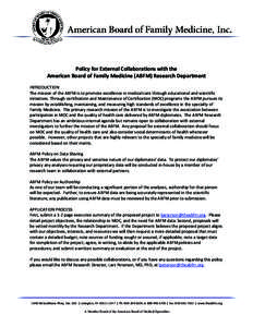 Quality Healthcare, Public TrustSetting the Standards in Family Medicine  Policy for External Collaborations with the American Board of Family Medicine (ABFM) Research Department INTRODUCTION The mission of the AB