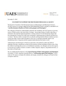 November 21, 2016 STATEMENT OF SUPPORT FOR THE POLISH ETHNOLOGICAL SOCIETY The Executive Committee of the International Union of Anthropological and Ethnological Sciences (IUAES) expresses its strongest support for the P