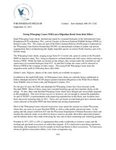FOR IMMEDIATE RELEASE September 22, 2011 Contact: Joan Garland, [removed]Young Whooping Cranes Will Learn Migration Route from their Elders