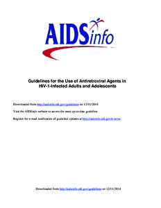 Guidelines for the Use of Antiretroviral Agents in HIV-1-Infected Adults and Adolescents Downloaded from http://aidsinfo.nih.gov/guidelines on[removed]Visit the AIDSinfo website to access the most up-to-date guideline