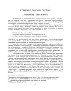 Fragments pour une Poétique Comments by Gérard Berréby1 The manuscript of Fragments pour une poétique (suivis de quatre poémes à parfaire),2 lost ever since the 1960s, was – corroborating our intuition – discov