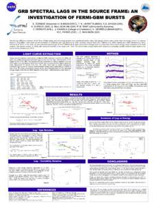 GRB SPECTRAL LAGS IN THE SOURCE FRAME: AN INVESTIGATION OF FERMI-GBM BURSTS E. SONBAS (Adiyaman U. & NASA/GSFC), T. N. UKWATTA (MSU), K.S. DHUGA (GW), A. SHENOY (GW), G. MacLACHLAN (GW), P. N. BHAT (UAHuntsville Alabama)