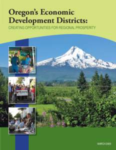 Oregon’s Economic Development Districts: 1  OREGON’S EDDs CREATE REGIONAL PROSPERITY • MARCH 2009