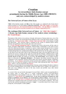 Creation An extraordinary Indo-Iranian concept promulgated during the Middle Bronze Age[removed]BCE) and, now, acknowledged by modern science The Universal Laws of Nature of the Āryas ‘Āshā’ of the Airyānic pe