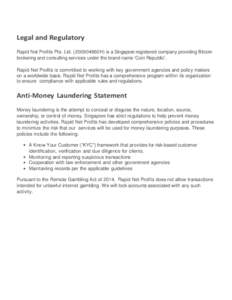 Legal and Regulatory Rapid Net Profits Pte. Ltd. (200904860H) is a Singapore registered company providing Bitcoin brokering and consulting services under the brand name ‘Coin Republic’. Rapid Net Profits is committed