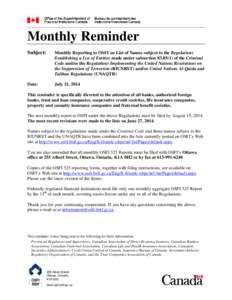 Monthly Reminder Subject: Monthly Reporting to OSFI on List of Names subject to the Regulations Establishing a List of Entities made under subsection[removed]of the Criminal Code and/or the Regulations Implementing the 
