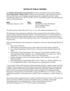 NOTICE OF PUBLIC HEARING The Michigan Department of Transportation will hold a joint public hearing with the City of Detroit Department of Public Works on their respective Operating License Agreements with M-1 RAIL and M