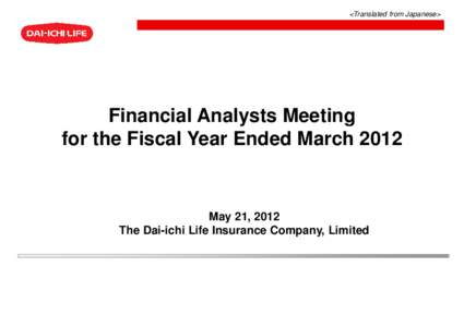 <Translated from Japanese>  Financial Analysts Meeting for the Fiscal Year Ended MarchMay 21, 2012