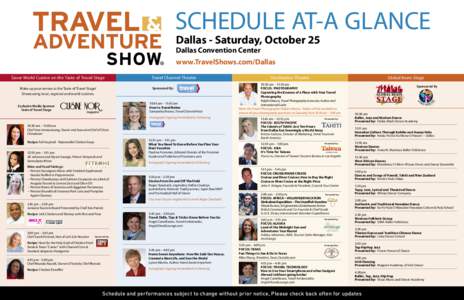 SCHEDULE AT-A GLANCE Dallas - Saturday, October 25 Dallas Convention Center www.TravelShows.com/Dallas Savor World Cuisine on the Taste of Travel Stage