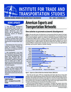 INSTITUTE FOR TRADE AND TRANSPORTATION STUDIES Promoting Regional Awareness for Improving Freight TransportationVol 3 • Issue 6 • September 2011 NEWS UPDATE c “The directional development