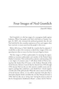 Four Images of Ned Gramlich David W. Wilcox Ned Gramlich is in the late stages of a courageous battle against leukemia. When I last spoke with Ned’s wife Ruth on Tuesday (August 28, 2007), she reiterated the profound g