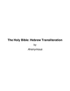 The Holy Bible: Hebrew Transliteration by Anonymous  About The Holy Bible: Hebrew Transliteration