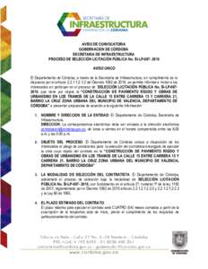 AVISO DE CONVOCATORIA GOBERNACION DE CÓRDOBA SECRETARIA DE INFRAESTRUCTURA PROCESO DE SELECCIÓN LICITACIÓN PÚBLICA No. SI-LPAVISO UNICO El Departamento de Córdoba, a través de la Secretaría de Infraestr