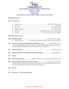 Alaska Workforce Investment Board (AWIB) Meeting  February 2-3, 2015 Centennial Hall Juneau, AK Teleconference Number[removed], Conference ID[removed]