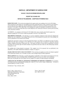 AMPLE NOTICES OF VARIOUS RULEMAKING ACTIVITIE  IDAPA 02 – DEPARTMENT OF AGRICULTURE[removed]RULES GOVERNING BRUCELLOSIS DOCKET NO[removed]NOTICE OF RULEMAKING – ADOPTION OF PENDING RULE