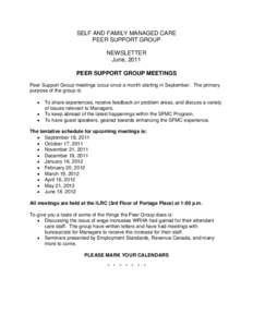 SELF AND FAMILY MANAGED CARE PEER SUPPORT GROUP NEWSLETTER June, 2011 PEER SUPPORT GROUP MEETINGS Peer Support Group meetings occur once a month starting in September. The primary