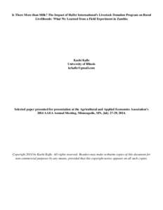 Is There More than Milk? The Impact of Heifer International’s Livestock Donation Program on Rural Livelihoods: What We Learned from a Field Experiment in Zambia Kashi Kafle University of Illinois [removed]