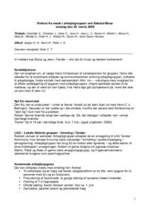 Referat fra møde i arbejdsgruppen ved Sølsted Mose onsdag den 25. marts 2009 Tilstede: Charlotte A., Christian J., Hans C., Jens H., Jens L. C., Karen H., Martin I., Mona H., Niels B., Nikolaj A., Peter K. J., Robert N