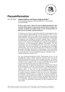 Presseinformation 212 | Welche Gefahren und Chancen birgt das Risiko? Neuer Sonderforschungsbereich „Ökonomisches Risiko“ an der HumboldtUniversität bewilligt Ab Januar 2005 wird es in Berlin den neuen S