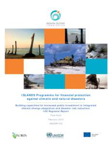 ISLANDS Programme for financial protection against climatic and natural disasters Building capacities for increased public investment in integrated climate change adaptation and disaster risk reduction: IOC Regional Repo