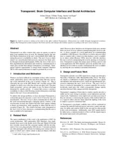 Transparent: Brain Computer Interface and Social Architecture Arlene Ducao, Tiffany Tseng, Anette von Kapri∗ MIT Media Lab, Cambridge, MA Figure 1: (Left) A person is sitting at her desk in the office without Transpare