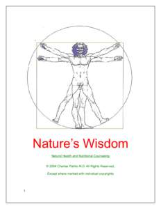 Nature’s Wisdom Natural Health and Nutritional Counseling © 2004 Charles Partito N.D. All Rights Reserved, Except where marked with individual copyrights  1