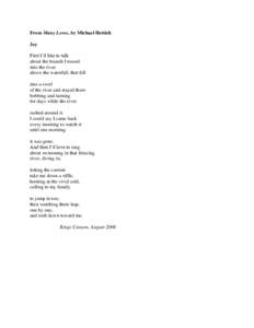 From Many Loves, by Michael Hettich Joy First I’d like to talk about the branch I tossed into the river above the waterfall, that fell