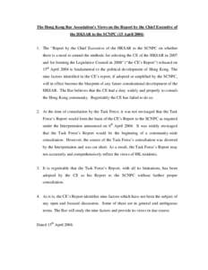 The Hong Kong Bar Association’s Views on the Report by the Chief Executive of the HKSAR to the SCNPC (15 April[removed]The “Report by the Chief Executive of the HKSAR to the SCNPC on whether there is a need to amend