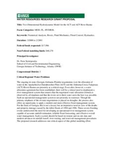 WATER RESOURCES RESEARCH GRANT PROPOSAL Title: Two-Dimensional Hydrodynamic Model for the ACT and ACF River Basins Focus Categories: MOD, FL, HYDROL Keywords: Numerical Analysis, Rivers, Fluid Mechanics, Flood Control, H