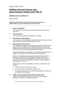 Australian Capital Territory  Utilities (Annual licence fees determination) Notice[removed]No 3) Notifiable Instrument NI2010-617 made under the