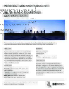 PERSPECTIVES AND PUBLIC ART SEVEN MAGIC MOUNTAINS UGO RONDINONE This lesson plan will reference the large-scale public artwork, Seven Magic Mountains by Ugo Rondinone, though the objectives and process can be applied whe