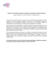 Position de la Commission Nationale d’Evaluation sur les déchets contenant des bitumes (page 18 du rapport n° 6 remis à l’OPECST le 12 décembreLes colis de boues bitumées, prévus en option lors de la pre