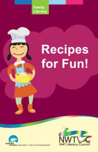 Introduction The recipes in this document are all “tried and true” recipes that families, child care centres and family resource centres have tested. Some of the recipes were adapted from the “Family Outreach Reso