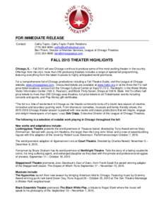 FOR IMMEDIATE RELEASE Contact: Cathy Taylor, Cathy Taylor Public Relations;  Ben Thiem, Director of Member Services, League of Chicago Theatres