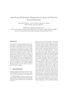 Introducing Performance Engineering by means of Tools and Practical Exercises Alexander Ufimtsev, Trevor Parsons, Lucian M. Patcas, John Murphy and Liam Murphy Performance Engineering Laboratory, School of Computer Scien