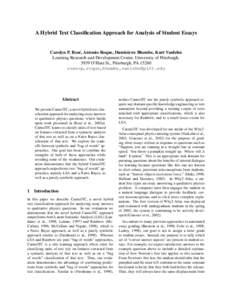 A Hybrid Text Classification Approach for Analysis of Student Essays Carolyn P. Ros´e, Antonio Roque, Dumisizwe Bhembe, Kurt Vanlehn Learning Research and Development Center, University of Pittsburgh, 3939 O’Hara St.,