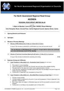 Far North Queensland Regional Organisation of Councils  Far North Queensland Regional Road Group AGENDA REGIONAL ROAD GROUP MEETING No.38