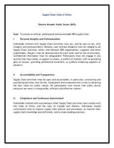 Supply Chain Code of Ethics  Ontario Broader Public Sector (BPS) Goal: To ensure an ethical, professional and accountable BPS supply chain. I