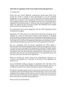 Open	
  letter	
  to	
  negotiators	
  of	
  the	
  Trans	
  Pacific	
  Partnership	
  Agreement	
   	
   17	
  October	
  2011	
     Earlier	
   this	
   year,	
   several	
   Malaysian	
   organizat
