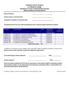 Computer Science Program Los Medanos College Checklist to receive a Networking & Security BASIC Certificate of Achievement Name of Student: Program begun in Semester/Year: