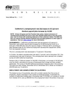 California’s unemployment rate decreases to 8.5 percent Nonfarm payroll jobs increase by 44,300 NOTE: Unless Congress and the President take action, federal extensions of unemployment benefits will end for more than 22