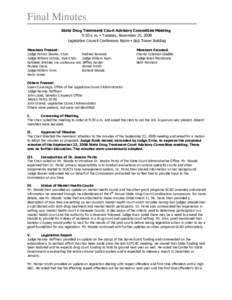 Final Minutes State Drug Treatment Court Advisory Committee Meeting 9:30 a.m. • Tuesday, November 25, 2008 Legislative Council Conference Room • Boji Tower Building Members Present: Judge Patrick Bowler, Chair