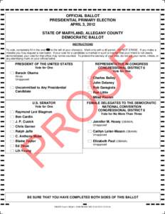 OFFICIAL BALLOT PRESIDENTIAL PRIMARY ELECTION APRIL 3, 2012 STATE OF MARYLAND, ALLEGANY COUNTY DEMOCRATIC BALLOT INSTRUCTIONS